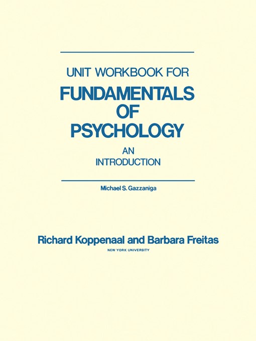 Title details for Unit Workbook for Fundamentals of Psychology by Michael S. Gazzaniga - Available